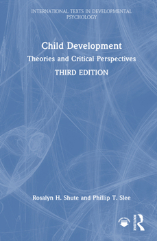 Hardcover Child Development: Theories and Critical Perspectives Book
