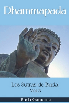 Dhammapada: Los Sutras de Buda, Vol.3 (Spanish Edition)