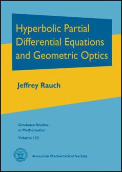 Hardcover Hyperbolic Partial Differential Equations and Geometric Optics Book