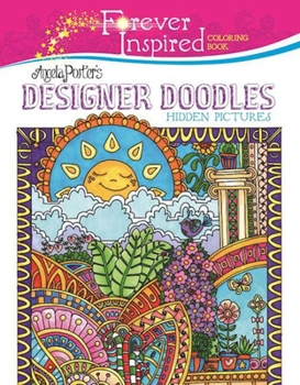 Paperback Forever Inspired Coloring Book: Angela Porter's Designer Doodles Hidden Pictures Book