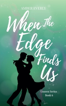 When the Edge Finds Us (Unseen)