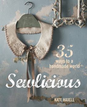 Hardcover Sewlicious: 35 Ways to a Handmade World Book