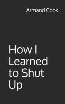 Paperback How I Learned to Shut Up Book