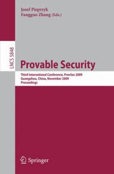 Paperback Provable Security: Third International Conference, Provsec 2009, Guangzhou, China, November 11-13, 2009. Proceedings Book