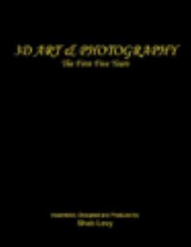 Spiral-bound 3D Art & Photography: The First Five Years Book