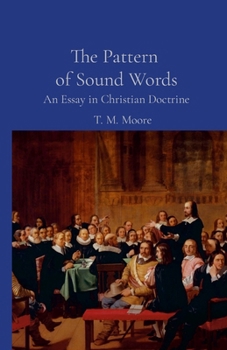 Paperback The Pattern of Sound Words: An Essay on Christian Doctrine Book