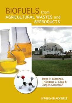 Hardcover Biofuels from Agricultural Wastes and Byproducts Book