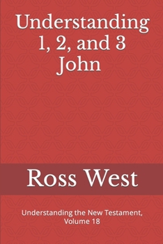 Paperback Understanding 1, 2, and 3 John: Understanding the New Testament, Volume 18 Book