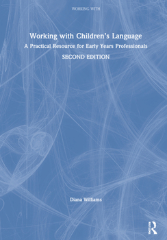 Hardcover Working with Children's Language: A Practical Resource for Early Years Professionals Book