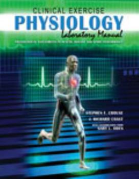 Paperback Clinical Exercise Physiology Laboratory Manual: Physiological Assessments in Health, Disease and Sport Performance Book