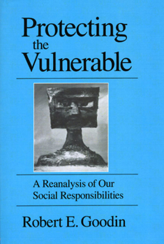 Paperback Protecting the Vulnerable: A Re-Analysis of Our Social Responsibilities Book