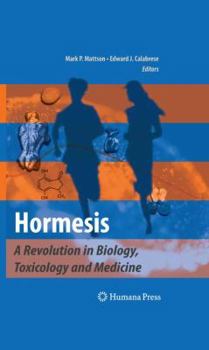 Hardcover Hormesis: A Revolution in Biology, Toxicology and Medicine Book