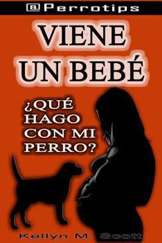 Paperback @perrotips: Viene Un Bebé ¿qué Hago Con Mi Perro? [Spanish] Book