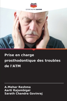 Prise en charge prosthodontique des troubles de l'ATM (French Edition)