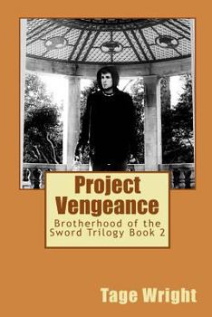 Paperback Project Vengeance: Brotherhood of the Sword Trilogy Book 2 Book