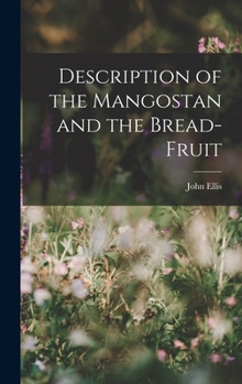 Hardcover Description of the Mangostan and the Bread-Fruit Book