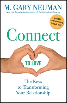 Hardcover Connect to Love: The Keys to Transforming Your Relationship Book