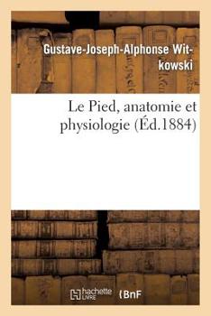 Paperback Le Pied, Anatomie Et Physiologie [French] Book