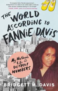 Hardcover The World According to Fannie Davis: My Mother's Life in the Detroit Numbers Book