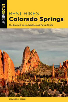 Paperback Best Hikes Colorado Springs: The Greatest Views, Wildlife, and Forest Strolls Book