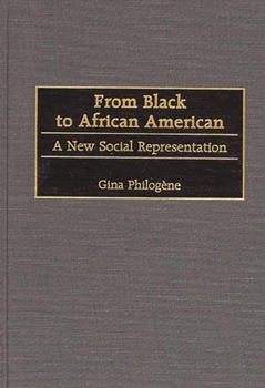 Hardcover From Black to African American: A New Social Representation Book