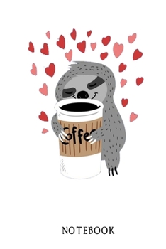 NOTEBOOK: Sloth Notebook Journal - Blank Wide Ruled Paper - Funny Sloth Accessories - Sloth Gifts for Women, Men and Kids