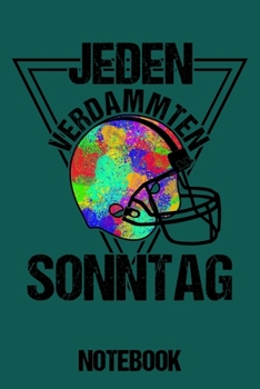 Notebook Jeden Verdammten Sonntag: Footballspielerin Notizbuch Din A5 Geschenk Für American Football Spielerin / Organizer Mit 120 Seiten Notizen ... Für Football Spielerin (German Edition)