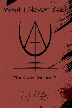 What I Never Said: Gods Series #1