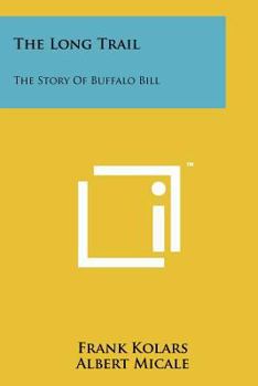 Paperback The Long Trail: The Story of Buffalo Bill Book