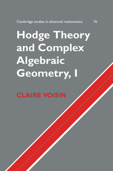 Paperback Hodge Theory and Complex Algebraic Geometry I: Volume 1 Book