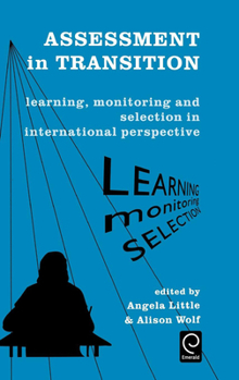 Hardcover Assessment in Transition: Learning, Monitoring and Selection in International Perspective Book