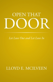 Paperback Open That Door: Let Love Out and Let Love in Book