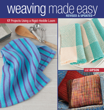 Paperback Weaving Made Easy Revised and Updated: 17 Projects Using a Rigid-Heddle Loom Book