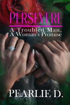 Paperback Persevere: A Troubled Man, A Woman's Promise Book
