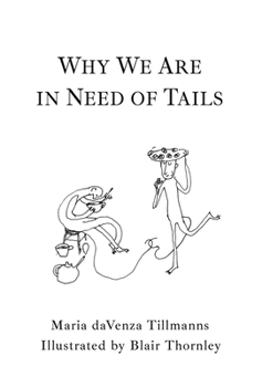 Hardcover Why We Are in Need of Tails Book