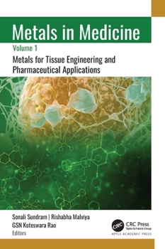 Hardcover Metals in Medicine: Volume 1: Metals for Tissue Engineering and Pharmaceutical Applications Book