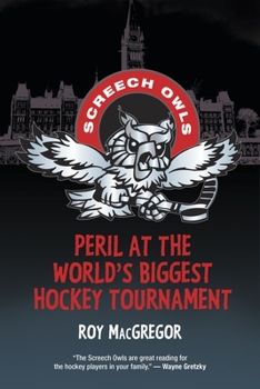 Peril at the World's Biggest Hockey Tournament - Book #21 of the Screech Owls