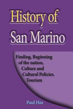 Paperback History of San Marino: Finding, Beginning of the nation, Culture and Cultural Policies. Tourism Book