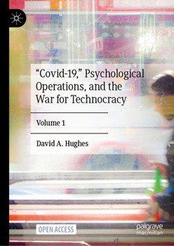 Hardcover "Covid-19," Psychological Operations, and the War for Technocracy: Volume 1 Book