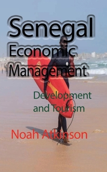 Paperback Senegal Economic Management: Development and Tourism Book