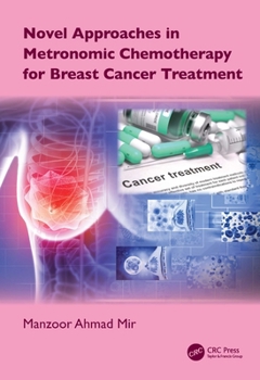 Hardcover Novel Approaches in Metronomic Chemotherapy for Breast Cancer Treatment Book