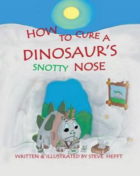 Paperback How To Cure A Dinosaur's Snotty Nose Book