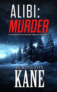 Alibi: Murder: A thrilling murder mystery with deadly twists, romance, and a shocking finale (Bad Intentions)
