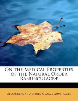 Paperback On the Medical Properties of the Natural Order Ranunculace Book
