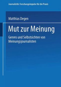 Paperback Mut Zur Meinung: Genres Und Selbstsichten Von Meinungsjournalisten [German] Book