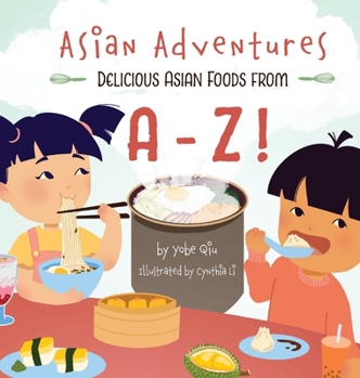 Hardcover Asian Adventures Delicious Asian Foods from A-Z Book