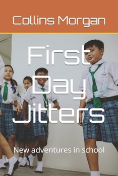 Paperback First Day Jitters: New adventures in school Book