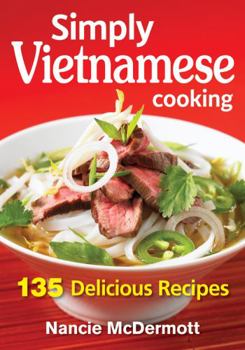 Paperback Simply Vietnamese Cooking: 135 Delicious Recipes Book