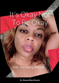 Paperback It's Okay Not To Be Okay: Skills For Coping With Life Book