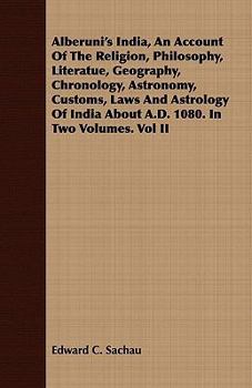 Paperback Alberuni's India, An Account Of The Religion, Philosophy, Literatue, Geography, Chronology, Astronomy, Customs, Laws And Astrology Of India About A.D. Book